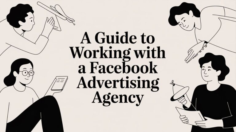 A Guide to Working with a Facebook Advertising Agency