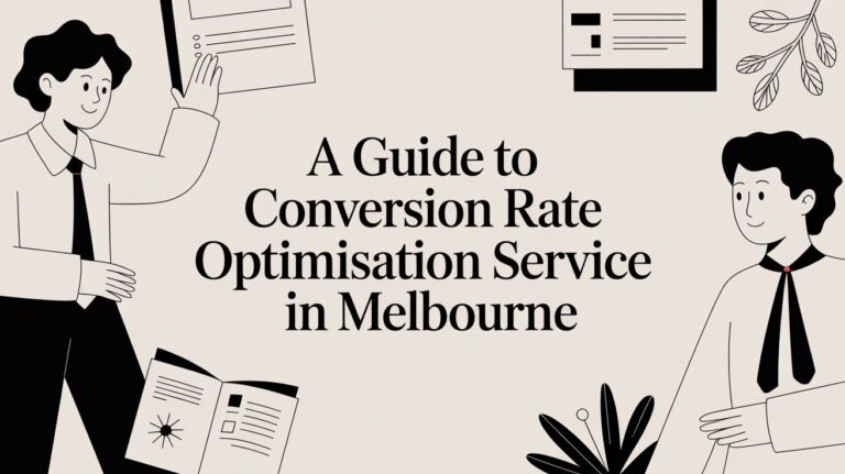 A Guide to Conversion Rate Optimisation Service in Melbourne