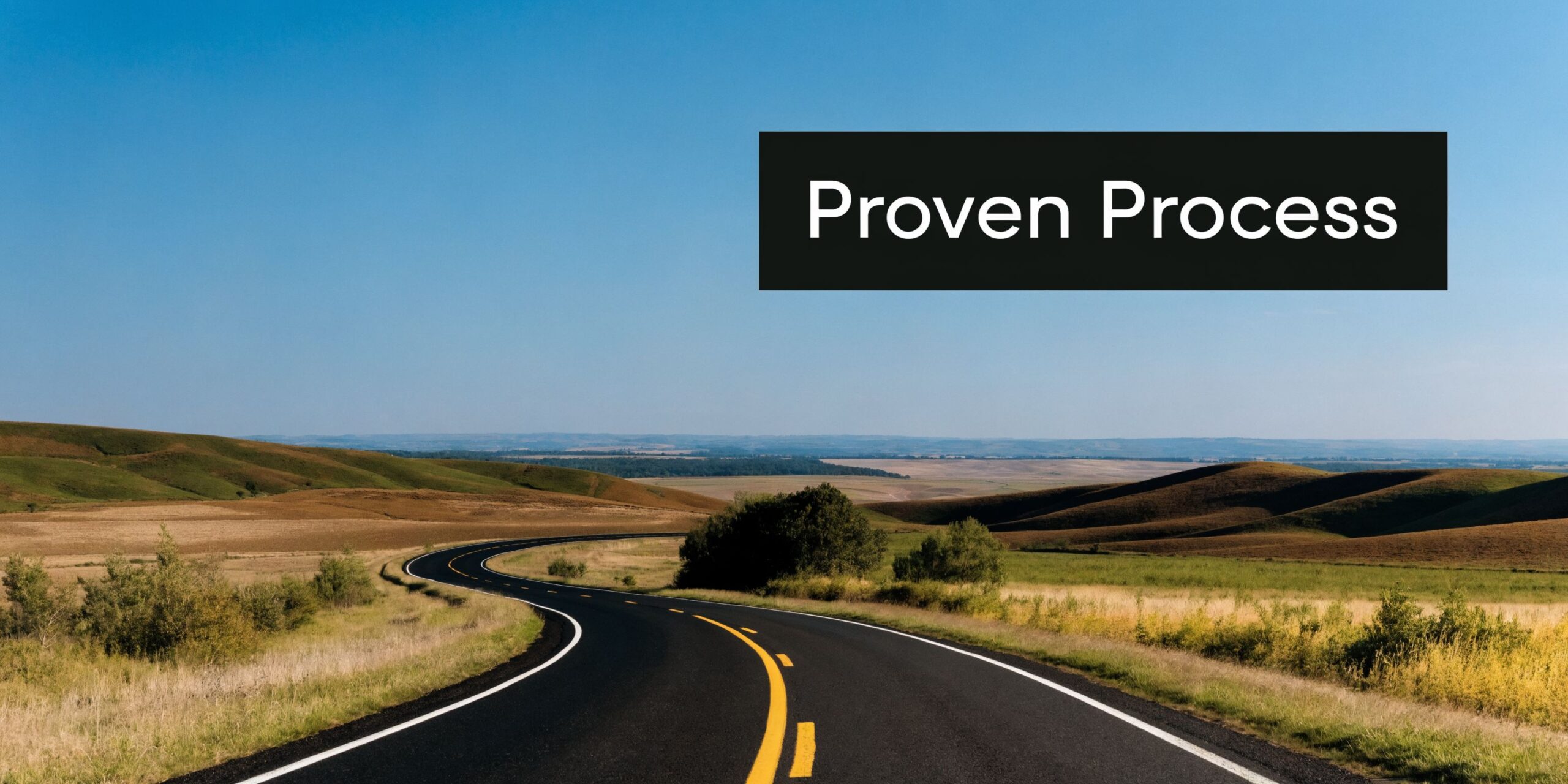 A scenic road winding through rolling hills under a bright blue sky with Proven Process text.