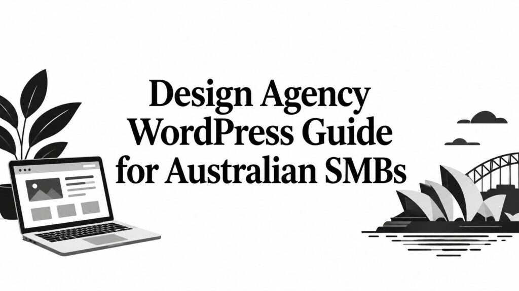 Design Agency WordPress Guide for Australian SMBs
