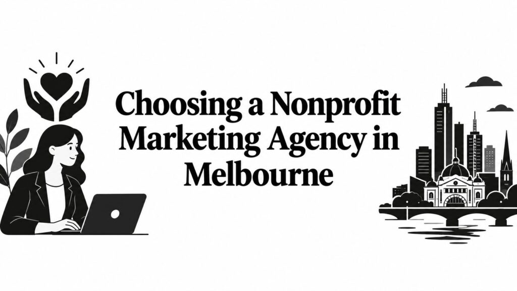 Choosing a Nonprofit Marketing Agency in Melbourne