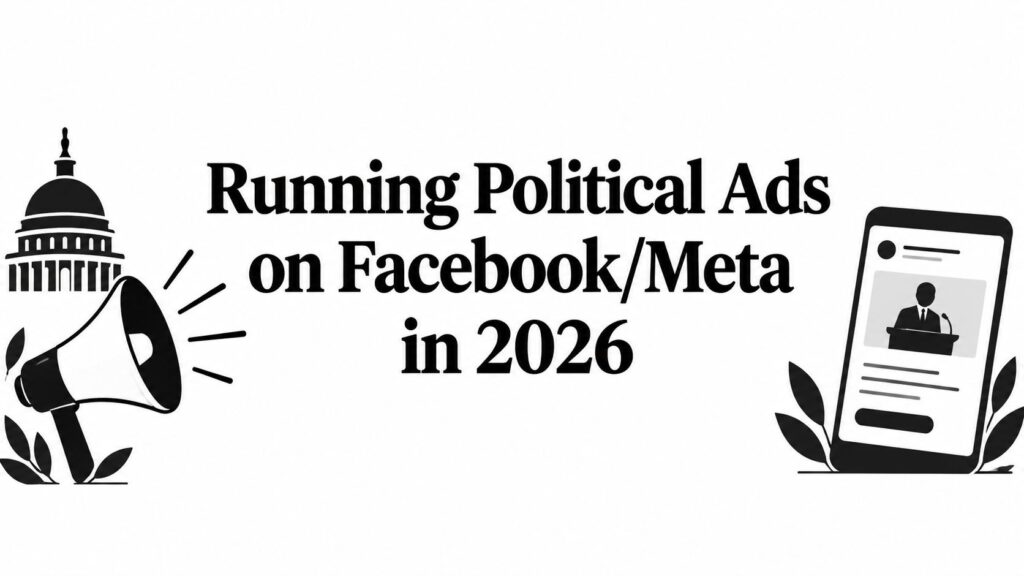 Running Political Ads on Facebook/Meta in 2026